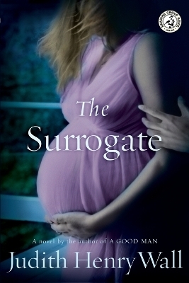 The Surrogate - Judith Henry Wall