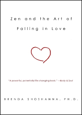 Zen and the Art of Falling in Love - Dr. Brenda Shoshanna