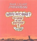 Who's Got Game? The Lion Or The Mouse? - Toni Morrison, Slade Morrison