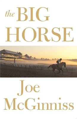 The Big Horse - Joe McGinniss