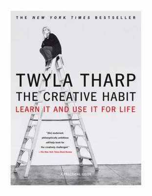 The Creative Habit - Twyla Tharp
