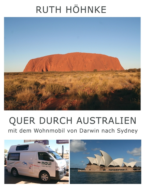 Quer durch Australien - mit dem Wohnmobil von Darwin nach Sydney - Ruth H&ouml;hnke