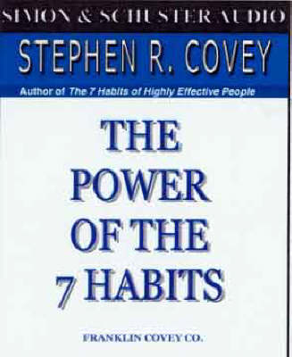 The Power of the 7 Habits - Stephen R. Covey