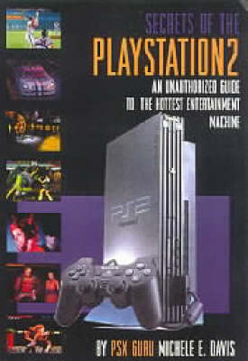 Secrets of the Playstation 2 - Michele E. Davis