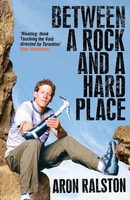 Between a Rock and a Hard Place - Aron Ralston