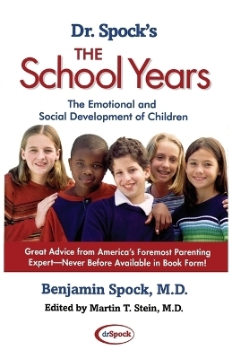 Dr. Spock's The School Years: The Emotional and Social Development of Children - Benjamin Spock