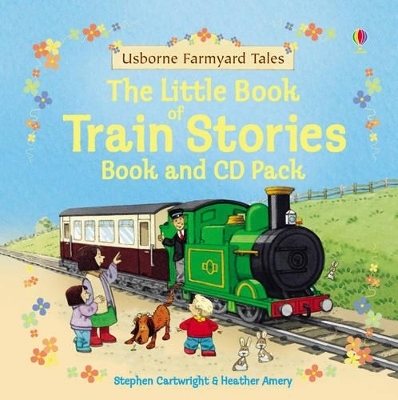 Farmyard Tales Little Book of Train Stories - Heather Amery,  Usborne
