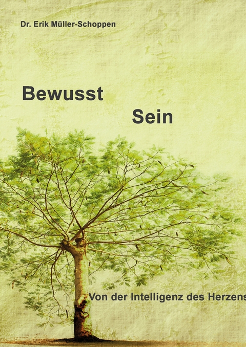 Bewusst Sein - Erik M&uuml;ller-Schoppen