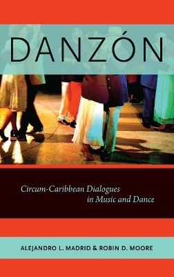 Danz&oacute;n - Alejandro L. Madrid, Robin D. Moore