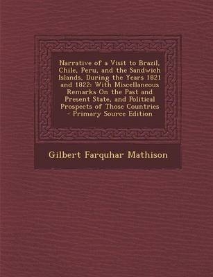 Narrative of a Visit to Brazil, Chile, Peru, and the Sandwich Islands, During the Years 1821 and 1822