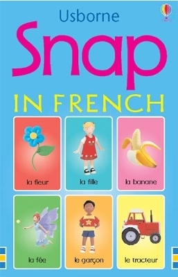 Snap in French - Felicity Brooks