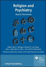 Religion and Psychiatry - Peter Verhagen, Herman M. van Praag, Juan Jos&eacute; Lopez-Ibor, John Cox, Driss Moussaoui