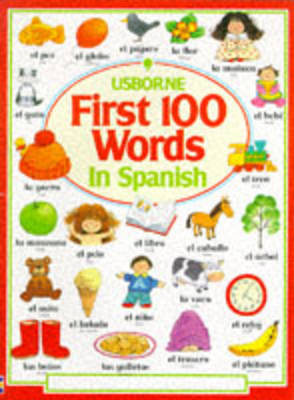 First 100 Words in Spanish - Heather Amery