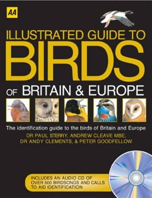 AA Illustrated Birds of Britain and Europe - Paul Sterry, Andrew Cleave Mbe, Andy Clements, Peter Goodfellow, Dr Paul Sterry