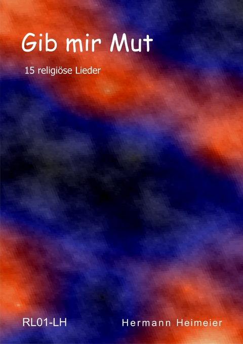Gib mir Mut - Hermann Heimeier