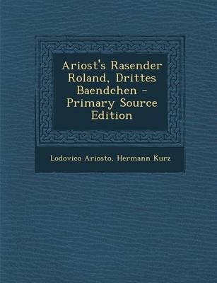 Ariost's Rasender Roland, Drittes Baendchen - Lodovico Ariosto, Hermann Kurz