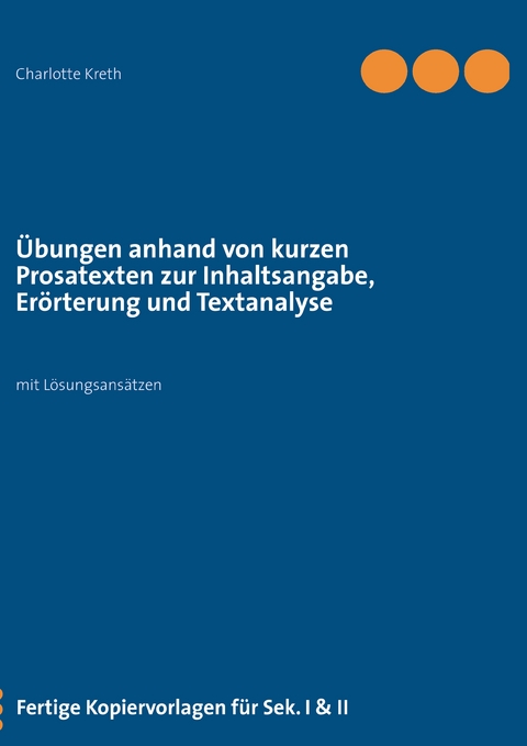 &Uuml;bungen anhand von kurzen Prosatexten zur Inhaltsangabe, Er&ouml;rterung und Textanalyse - 