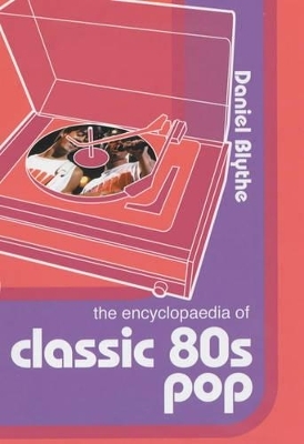The Encyclopaedia of Classic Eighties Pop