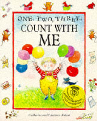 One, Two, Three, Count with Me - Catherine Anholt, Laurence Anholt
