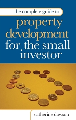 The Complete Guide to Property Development for the Small Investor