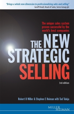 The New Strategic Selling - Robert B Miller, Stephen E Heiman, Tad Tuleja