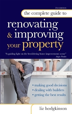 The Complete Guide to Renovating and Improving Your Property