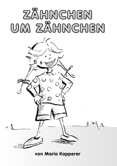 Z&auml;hnchen um Z&auml;hnchen - Maria Kapperer