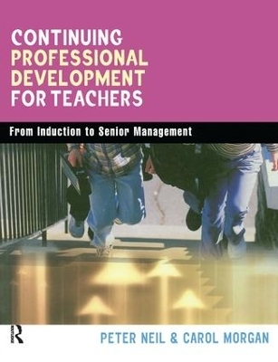 Continuing Professional Development for Teachers - Carol Morgan, Peter Neil