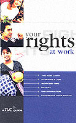 THE TUC GUIDE TO YOUR RIGHTS AT WORK