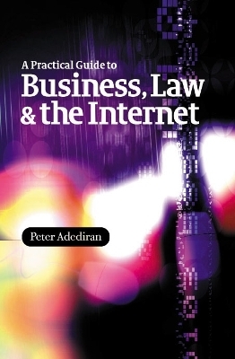 Practical Guide to Business Law and the Internet - Peter Adediran