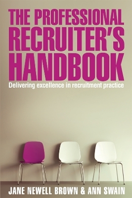 The Professional Recruiter's Handbook - Jane Newell Brown, Ann Swain