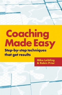 Coaching Made Easy - Mike Leibling, Robin Prior