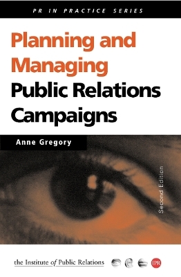 Planning and Managing Public Relations Campaigns - Anne Gregory