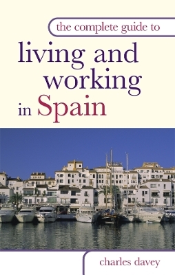 The Complete Guide to Living and Working in Spain