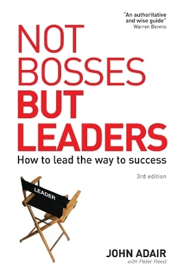 Not Bosses But Leaders - John Adair
