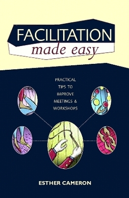 Facilitation Made Easy - Esther Cameron