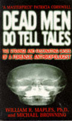 Dead Men Do Tell Tales - William R. Maples, Michael Browning