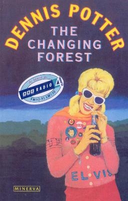 Changing Forest - Dennis Potter