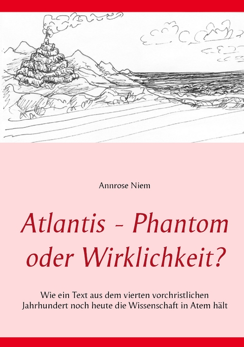 Atlantis - Phantom oder Wirklichkeit? - Annrose Niem