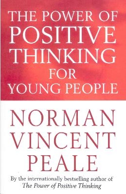 The Power Of Positive Thinking For Young People - Norman Vincent Peale