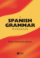 A Spanish Grammar Workbook - Esther Santamar&iacute;a-Iglesias