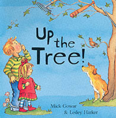 Up The Tree! - m Gowar