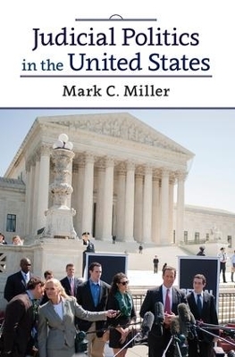 Judicial Politics in the United States - Mark C. Miller