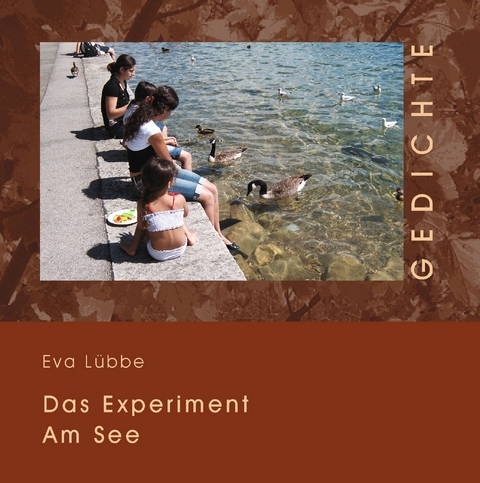 Das Experiment am See - Eva L&uuml;bbe