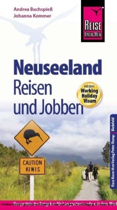 Reise Know-How: Neuseeland - Reisen und Jobben mit dem Working Holiday Visum