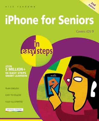 iPhone for Seniors in easy steps, 2nd Edition -  Nick Vandome