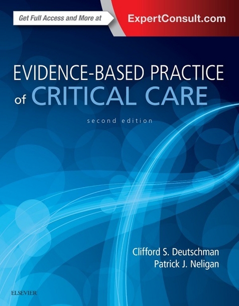Evidence-Based Practice of Critical Care E-Book -  Clifford S. Deutschman,  Patrick J. Neligan