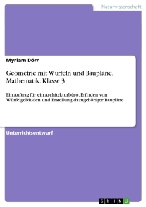 Geometrie mit Würfeln und Baupläne. Mathematik: Klasse 3