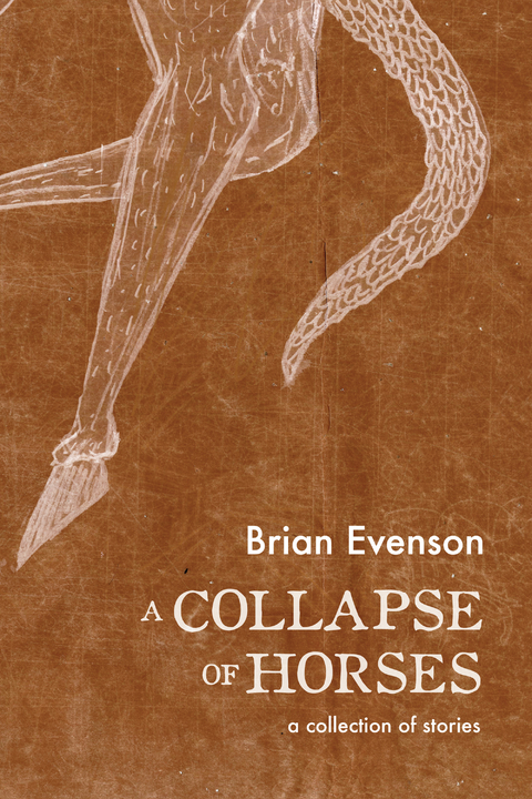 Collapse of Horses -  Brian Evenson