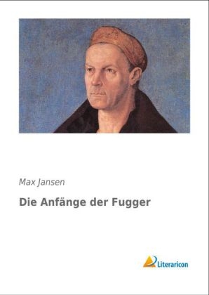 Die Anf&auml;nge der Fugger - Max Jansen